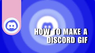 How to Make a Discord GIF [upl. by Eneloc56]