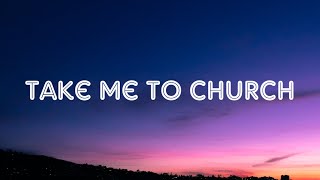 Hozier  Take Me To Church Lyrics [upl. by Anid]