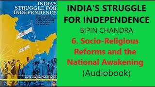 INDIA’S STRUGGLE FOR INDEPENDENCEBIPIN  6 SOCIORELIGIOUS REFORMS AND THE NATIONAL AWAKENING [upl. by Colfin]