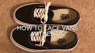 How To Lace Vans Authentic [upl. by Ydaj930]