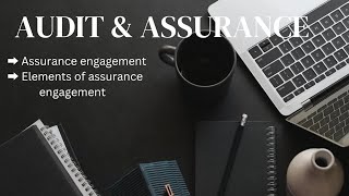 Assurance Engagement Elements of Assurance EngagementAuditingLec2 [upl. by Amador]