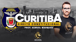 GUARDA MUNICIPAL CURITIBAPR  DIREITO CONSTITUCIONAL [upl. by Aiyt]