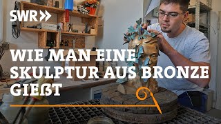 Wie man eine Skulptur aus Bronze gießt  SWR Handwerkskunst [upl. by Baird]