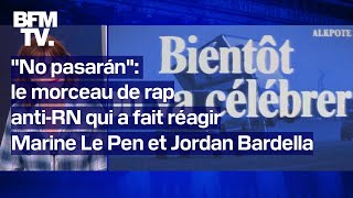 quotNo Pasaránquot un collectif de rap créé un titre antiRN à quelques jours des législatives [upl. by Gothar]