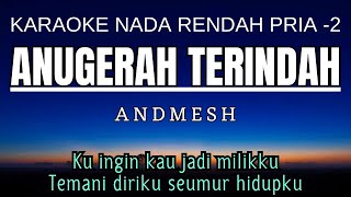 Andmesh  Anugerah Terindah Karaoke Lower Key Nada Rendah Pria 2 Bb [upl. by Iviv869]