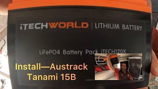 Install of Itech World 120x Lithium Batteries— Austrack Tanami x15b [upl. by Annavaig821]