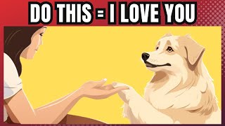 15 Ways to Tell Your Dog I Love You So They Can Understand [upl. by Einhoj]