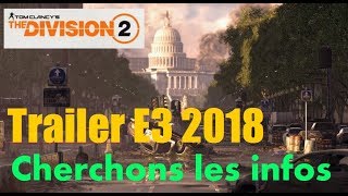 The Division 2 FR  Décortiquons le trailer gameplay E3 2018 [upl. by Aibun]