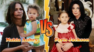 Paris Jackson VS Nahla Aubry Halle Berrys Daughter Transformation ★ From Baby To 2023 [upl. by Enisamoht]