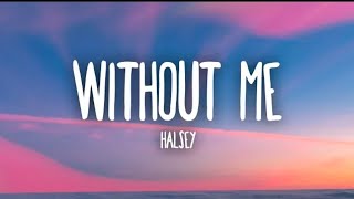 Halsey  Without Me Lyrics [upl. by Cheffetz372]