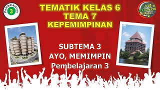 Kelas 6 Tematik  Tema 7 Subtema 3 Pembelajaran 3 KEPEMIMPINAN [upl. by Carmencita135]