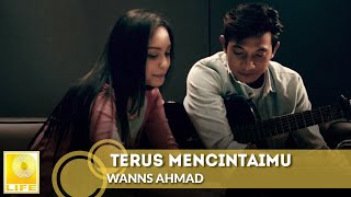 Wanns Ahmad  Terus Mencintaimu Official Music Video [upl. by Inoliel]