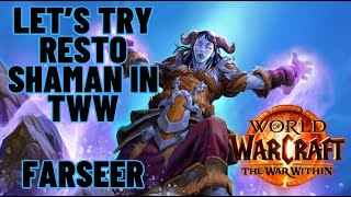 Lets Try FARSEER RESTO SHAMAN in The War Within [upl. by Vedetta962]