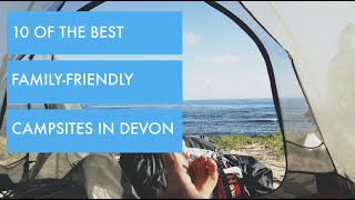 10 of the best familyfriendly campsites in Devon [upl. by Leohcin784]