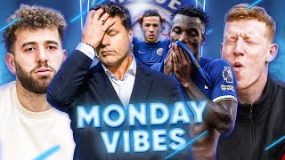 CHELSEA CRISIS Is It Time To Question Pochettino  MondayVibes [upl. by Ynner]