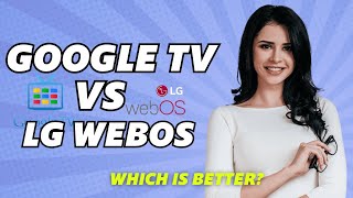 Google TV Vs LG WebOS  Which Is Better [upl. by Scevour]