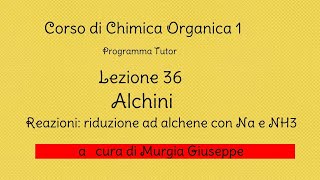 Alchini  Riduzione con Na e NH3 Lezione 36 Tutor [upl. by Barnabas387]