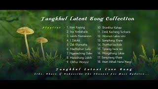 TANGKHUL LATEST SONG COLLECTION  OFFICIAL AUDIO  TANGKHUL SONG [upl. by Auburta109]