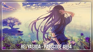 Nightcore  Passcode 4854「 Rei Yasuda 」 [upl. by Noxin]