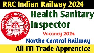 Indian Railway Health Sanitary Inspector Vacancy 2024  ITI Apprentice from Government Department [upl. by Ecnarolf]