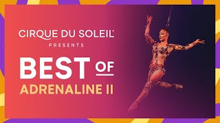 Best of Adrenaline II  Cirque du Soleil [upl. by Ettenrahs46]