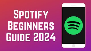 How to Use Spotify Beginners Guide 2024 [upl. by Air]