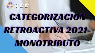 📌CATEGOrizaCION MONOTRIbuto RETROactiva 2021 Parte II👹👿noticiasafip [upl. by Vassili554]