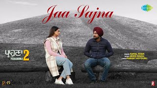 Jaa Sajna  Parahuna 2  Ranjit Bawa  Aditi Sharma  Kamal Khan  Pargat Kotguru  New Punjabi Song [upl. by Victorie]