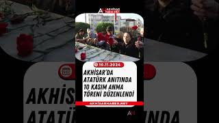 Akhisar’da Atatürk Anıtında 10 Kasım Anma Töreni Düzenlendi [upl. by Ahsimed744]