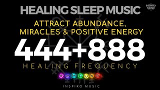 888hz  444hz frequency  HEALING SLEEP MUSIC  Abundance Miracles amp Positive Energy Black screen [upl. by Apurk]