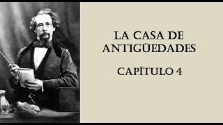 La tienda de antigüedades Charles Dickens capítulo 4 [upl. by Craggie]