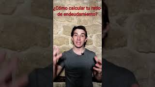 ¿Cómo calcular tu ratio de endeudamiento [upl. by Wittenburg]