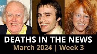 Who Died March 2024 Week 3  News [upl. by Annerol]