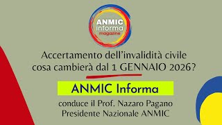 Accertamento dell’invalidità civile cosa cambierà dal 1 GENNAIO 2026  ANMIC Informa 29112023 [upl. by Epstein]