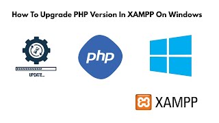 Upgrade PHP Version in XAMPP on Windows 11  10 [upl. by Houser156]