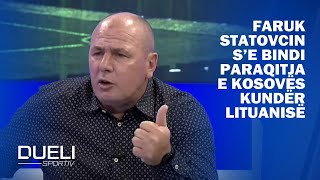 Faruk Statovcin s’e bindi paraqitja e Kosovës kundër Lituanisë  I numëron problemet e “Dardanëve” [upl. by Colier]