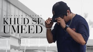 Khud Se Umeed Official Music Video  Nishayar ftimveedy  Latest Hindi Rap 2023 [upl. by Neerod]