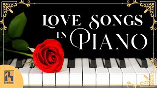 Love Songs in Piano Best Romantic Music [upl. by Faucher]