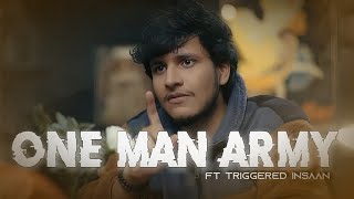 Triggered insaan  One Man Army   Edit [upl. by Reiko]