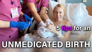 How to have a natural UNMEDICATED hospital birth without a doula  5 tips [upl. by Tirrag857]