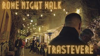 Trastevere Nightlife Walk  Rome Walking Tour March 2023 [upl. by Far]