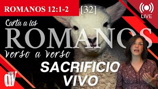 32 ROMANOS 1212 Ser un SACRIFICIO 🐏 vivo No te CONFORMES 🌎 a este siglo [upl. by Niarb]