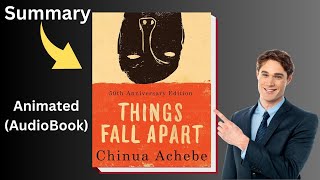 Things Fall Apart by Chinua Achebe Summary amp Explanation Animated Audiobook [upl. by Hoover698]