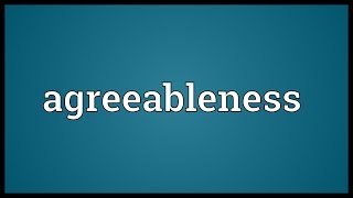 Agreeableness Meaning [upl. by Ahsinit]