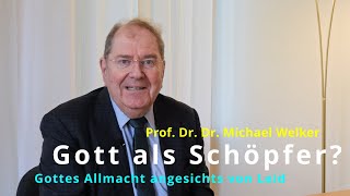 Gott als Schöpfer Gottes Allmacht angesichts von Leid Theodizee  Prof Dr Dr Michael Welker [upl. by Wyatt]