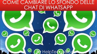 Guida Come cambiare sfondo delle chat su Whatsapp [upl. by Aigneis277]