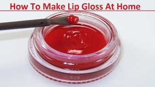 How To Make Lip Gloss at Home  Homemade Lip Gloss  घर पर कैसे बनाएं लिप ग्लॉस [upl. by Leinto]