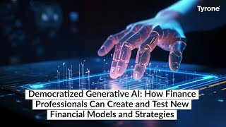 Democratized Generative AI How Finance Professionals Can Create New Financial Models and Strategies [upl. by Edak]