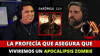 117  La profecía que asegura qué viviremos un apocalipsis ZOMBIE  FT HABLEMOSDELOQUENOEXISTE [upl. by Nairda]