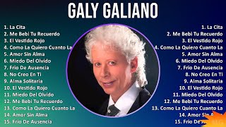 Galy Galiano 2024 MIX Las Mejores Canciones  La Cita Me Bebi Tu Recuerdo El Vestido Rojo Com [upl. by Ihcur]